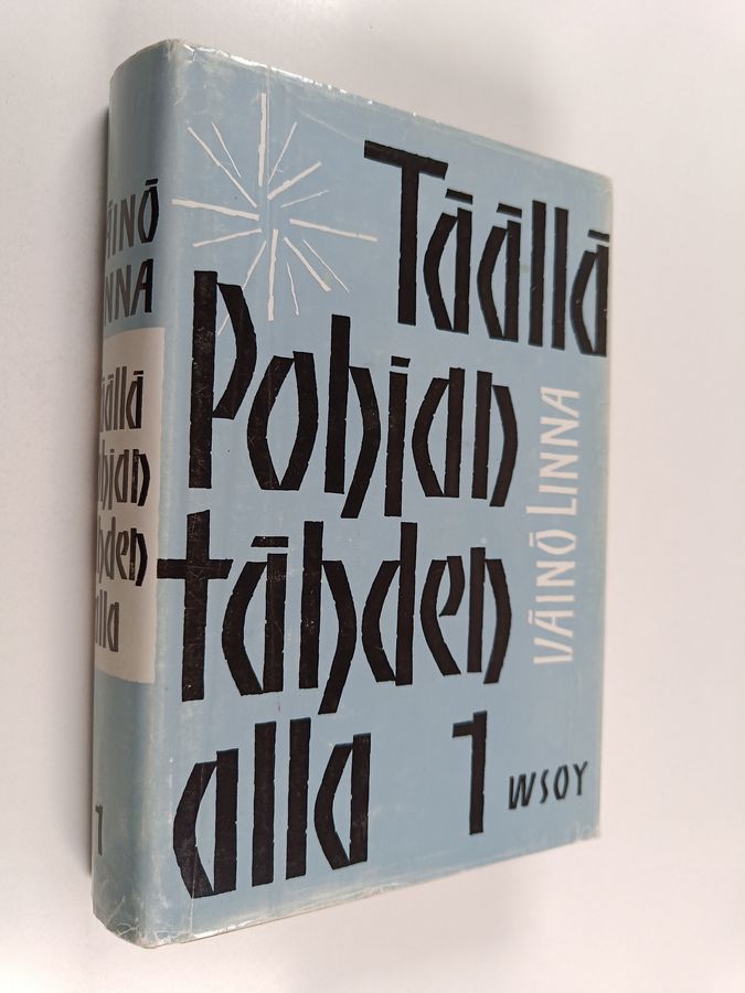 Väinö Linna : Täällä Pohjantähden alla 1