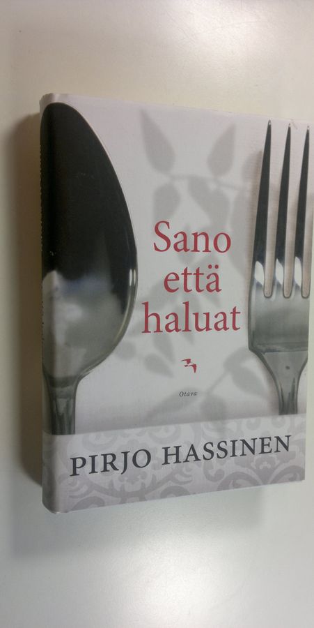 Pirjo Hassinen : Sano että haluat