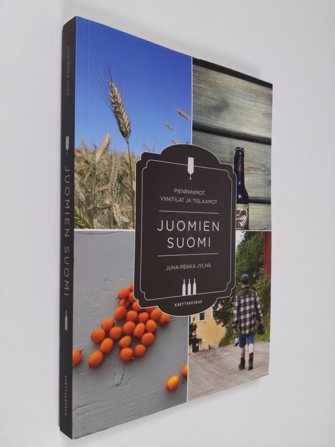 Juha-Pekka Jylhä : Juomien Suomi : pienpanimot, viinitilat ja tislaamot