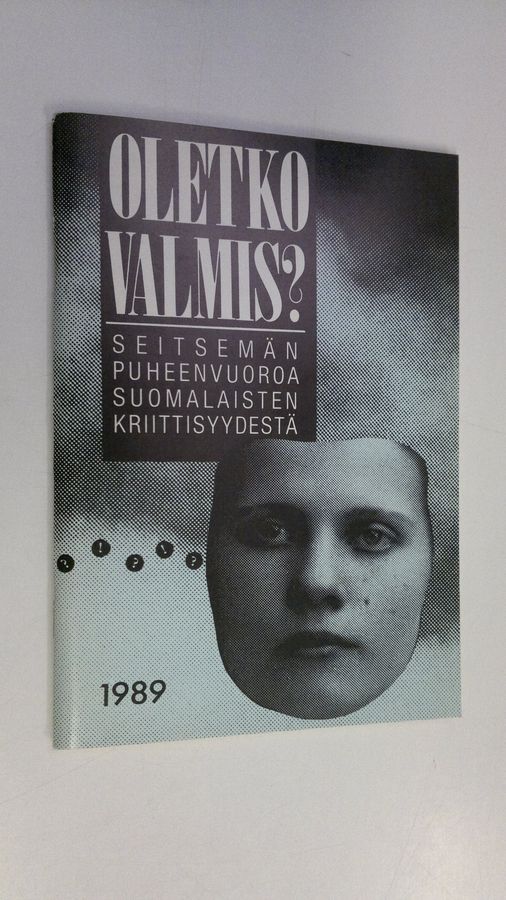 Oletko valmis : seitsemän puheenvuoroa suomalaisten kriittisyydestä