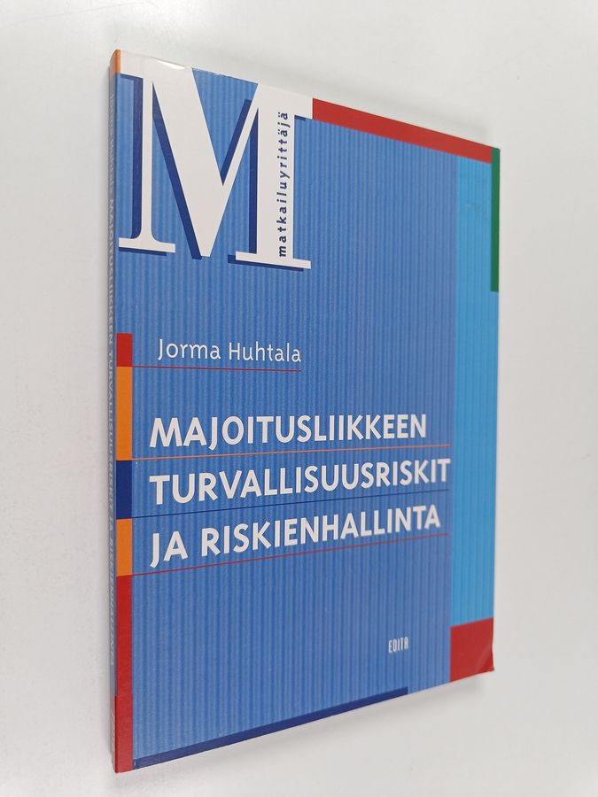Jorma Huhtala : Majoitusliikkeen turvallisuusriskit ja riskienhallinta