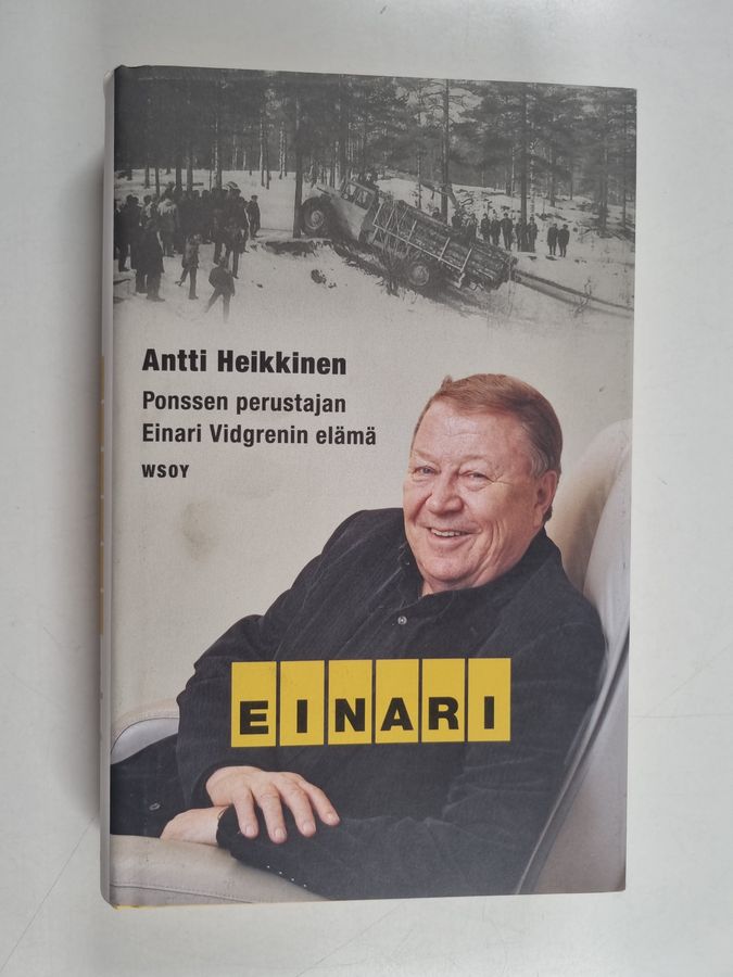Antti Heikkinen : Einari : Ponssen perustajan Einari Vidgrenin elämä