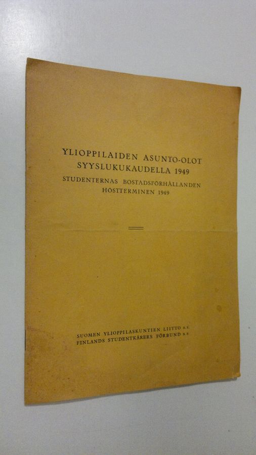 Ylioppilaiden asunto-olot syyslukukaudella 1949 = Studenternas bostadsförhållanden höstterminen 1949