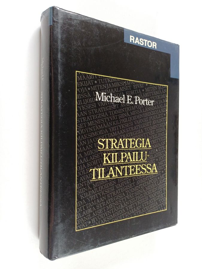 Michael E. Porter : Strategia kilpailutilanteessa : toimialojen ja kilpailijoiden analysointitekniikat