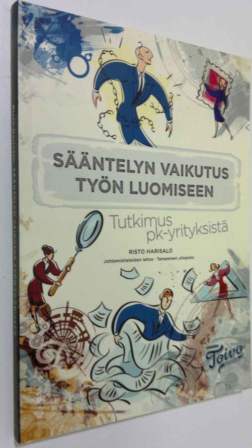 Risto Harisalo : Sääntelyn vaikutus työn luomiseen : tutkimus pk-yrityksistä
