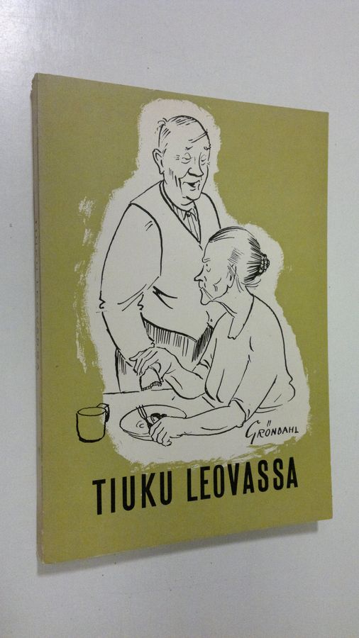 Tauno (piirt.) Gröndahl : Tiuku leovassa : Valittuja juttuja Savon sanomista