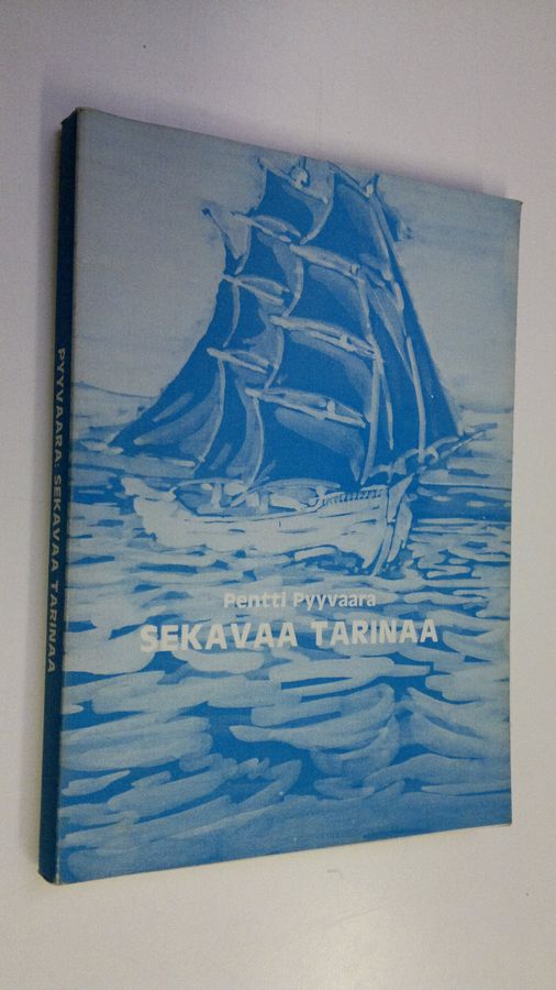 Pentti Pyyvaara : Sekavaa tarinaa