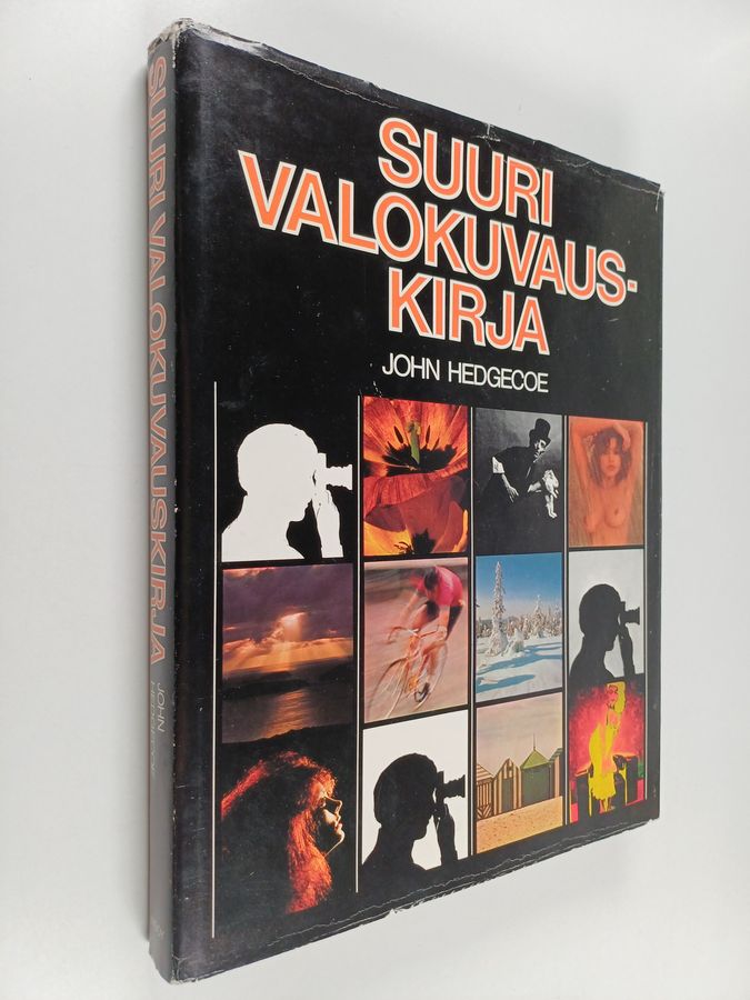 John Hedgecoe : Suuri valokuvauskirja : opi ottamaan parempia kuvia