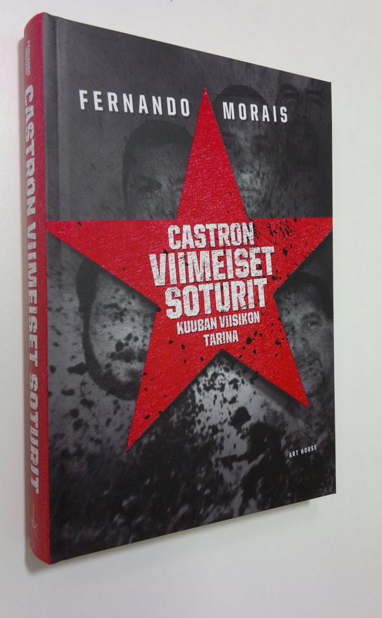 Fernando Morais : Castron viimeiset soturit : Kuuban viisikon tarina