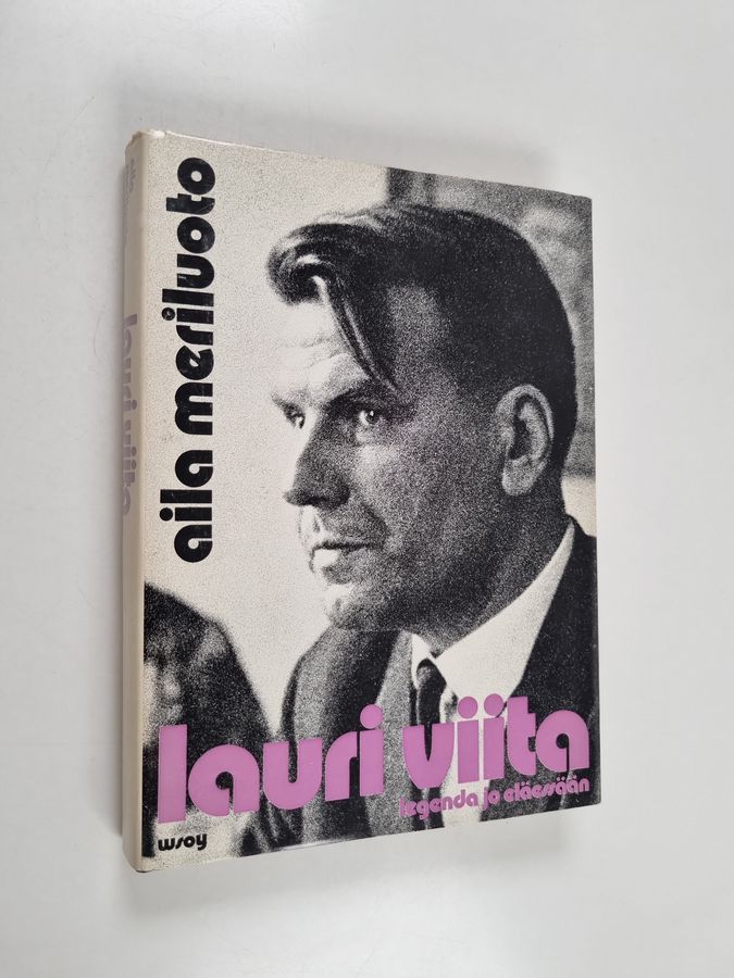 Aila Meriluoto : Lauri Viita : legenda jo eläessään