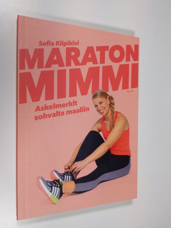 Sofia Kilpikivi : Maraton mimmi : askelmerkit sohvalta maaliin
