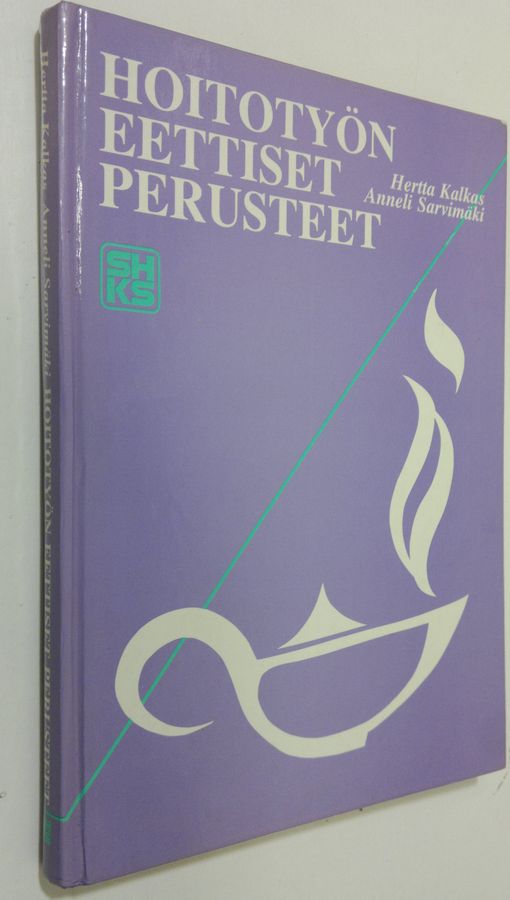 Hertta Kalkas : Hoitotyön eettiset perusteet