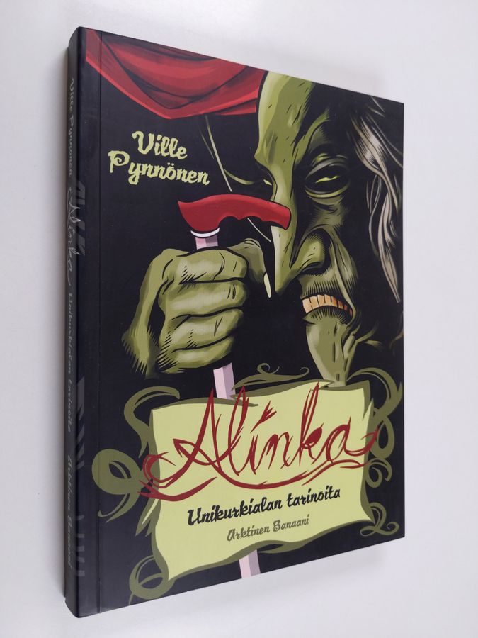 Ville Pynnönen : Alinka - Unikurkialan tarinoita