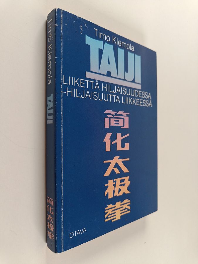 Timo Klemola : Taiji : Liikettä hiljaisuudessa - hiljaisuutta liikkeessä