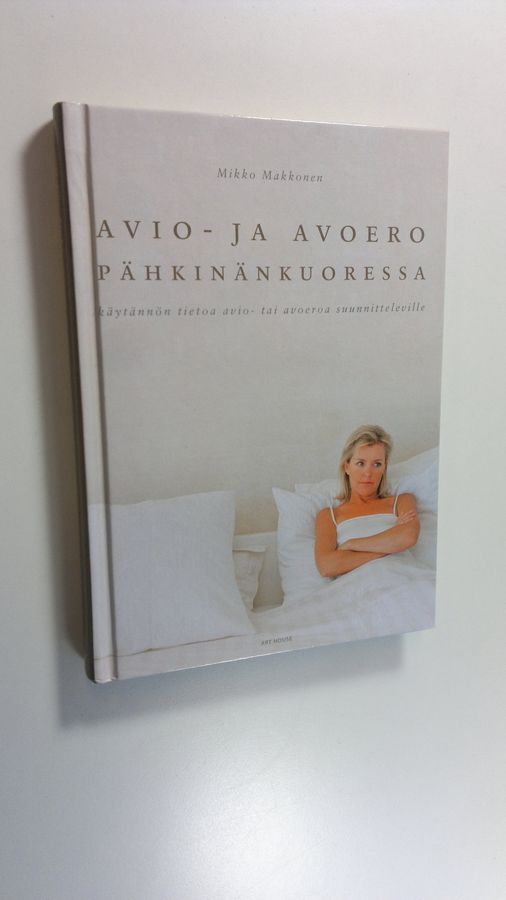 Mikko Makkonen : Avio- ja avoero pähkinänkuoressa : käytännön tietoa avio- tai avoeroa suunnitteleville