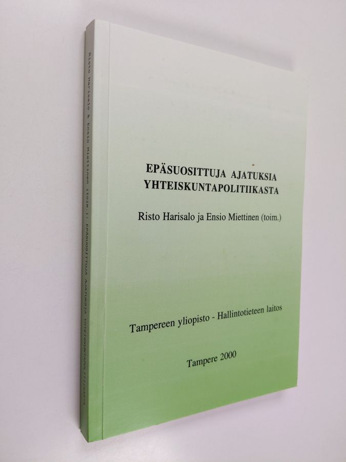 Epäsuosittuja ajatuksia yhteiskuntapolitiikasta