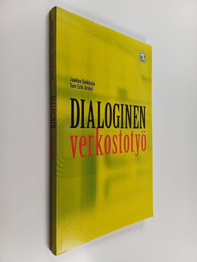 Tom Erik Arnkil & Jaakko Seikkula : Dialoginen verkostotyö