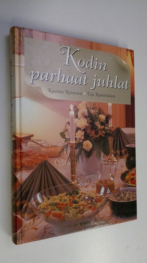 Kaarina Roininen : Kodin parhaat juhlat