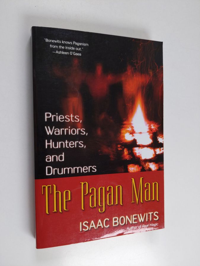 The Pagan Man - Priests, Warriors, Hunters, and Drummers