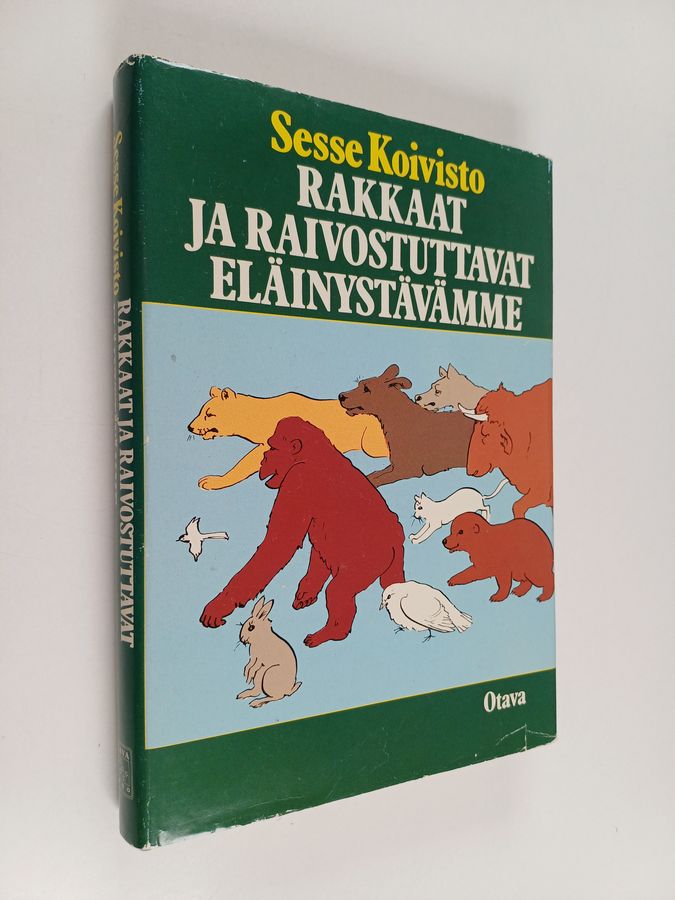 Sesse Koivisto : Rakkaat ja raivostuttavat eläinystävämme