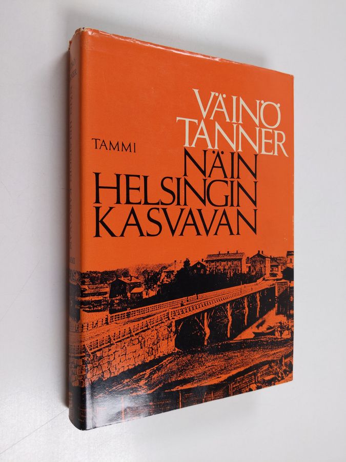 Väinö Tanner : Näin Helsingin kasvavan