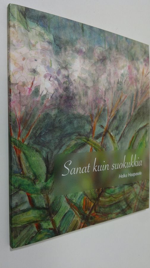 Helka Haapasalo : Sanat kuin suokukkia