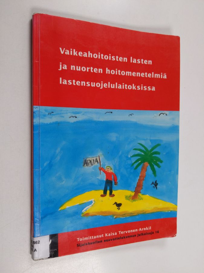 Vaikeahoitoisten lasten ja nuorten hoitomenetelmiä lastensuojelulaitoksissa