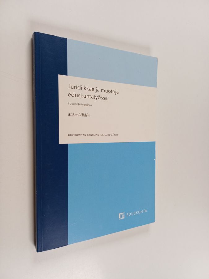 Juridiikkaa ja muotoja eduskuntatyössä