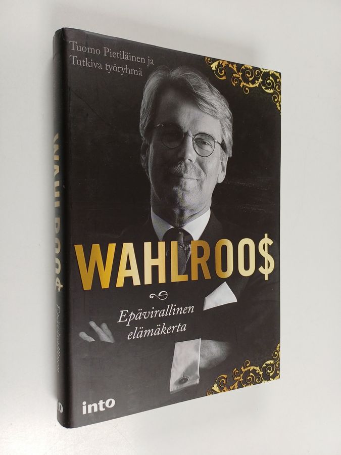 Tuomo ym. Pietiläinen : Wahlroo$ : epävirallinen elämäkerta