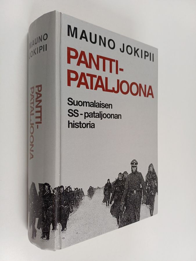 Mauno Jokipii : Panttipataljoona : suomalaisen SS-pataljoonan historia