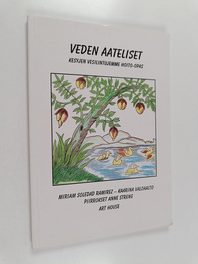 Miriam Soledad Ramirez : Veden aateliset : kesyjen vesilintujemme hoito-opas