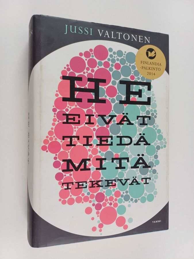 Jussi Valtonen : He eivät tiedä mitä tekevät