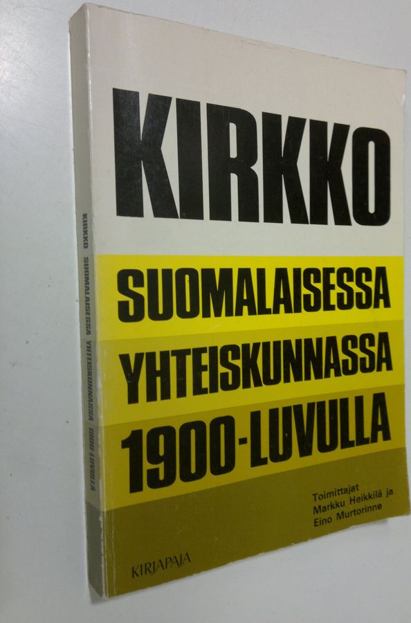 Markku ym. (toim.) Heikkilä : Kirkko suomalaisessa yhteiskunnassa 1900-luvulla