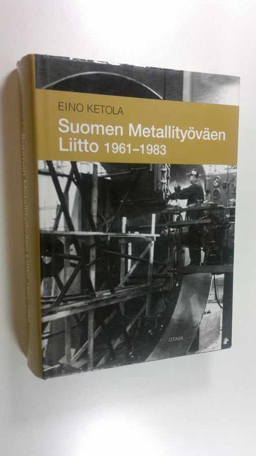 Eino Ketola : Suomen metallityöväen liitto 1961-1983