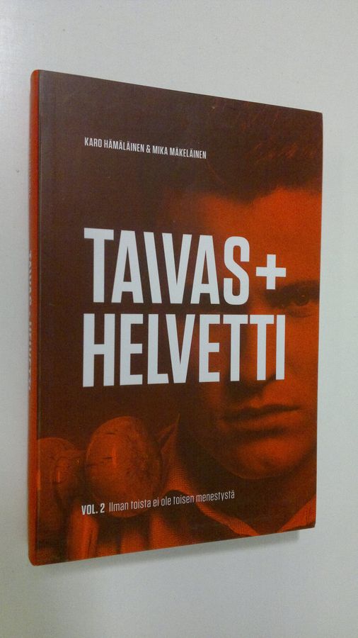 Karo ym. Hämäläinen : Taivas+helvetti Vol 2, Ilman toista ei ole toisen menestystä