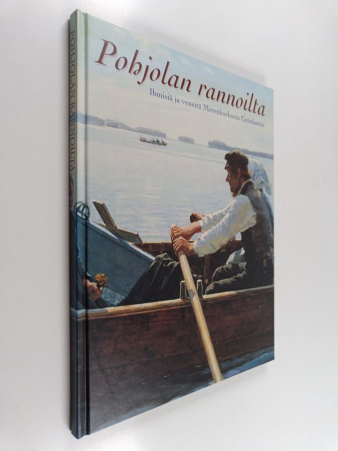 Svenolof Karlsson : Pohjolan rannoilta : ihmisiä ja veneitä Merenkurkusta Grönlantiin