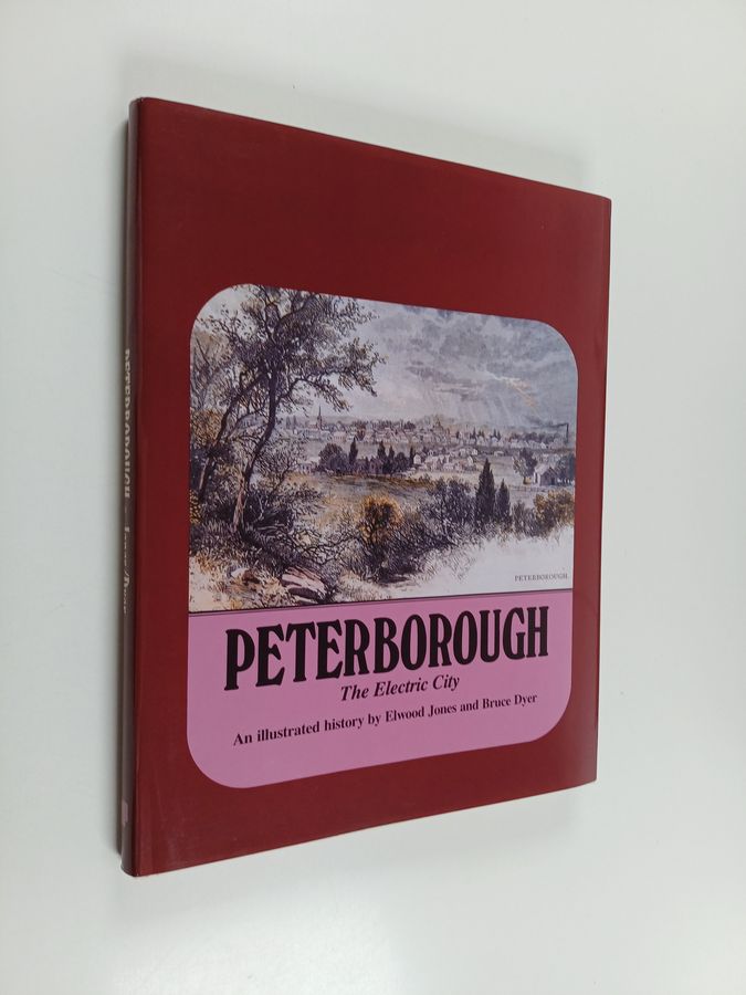 Peterborough, the Electric City - An Illustrated History