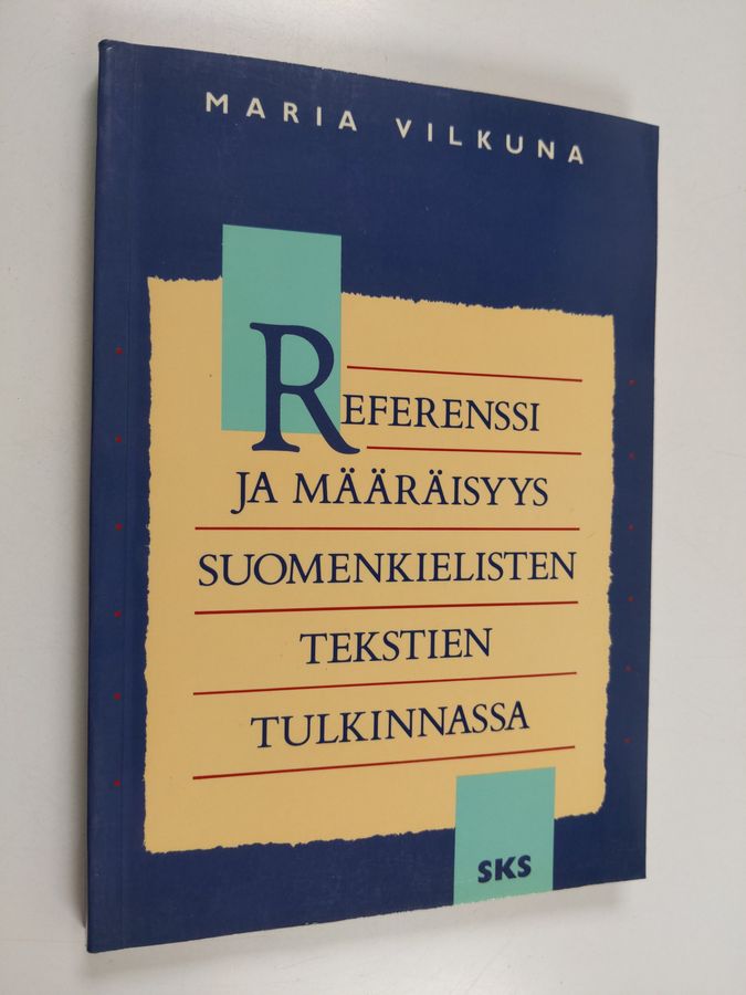 Maria Vilkuna : Referenssi ja määräisyys suomenkielisten tekstien tulkinnassa