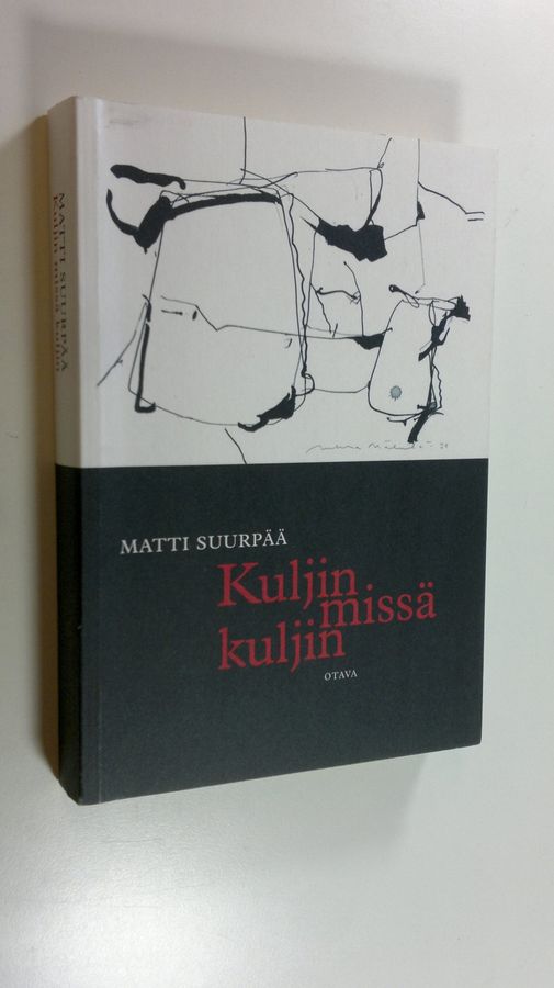 Matti Suurpää : Kuljin missä kuljin : matkoja huoneissani