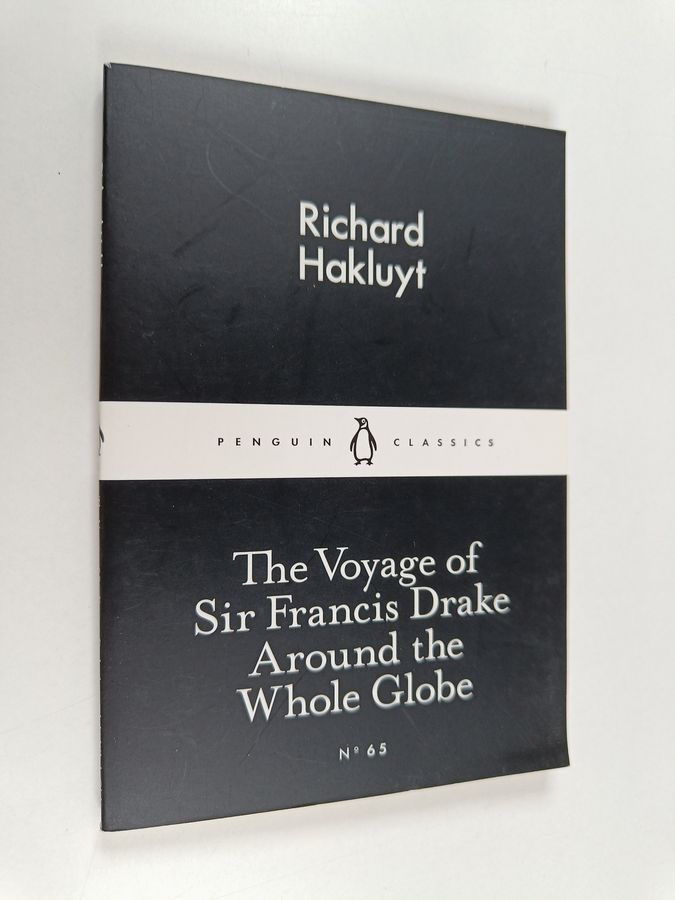 The Voyage of Sir Francis Drake Around the Whole Globe