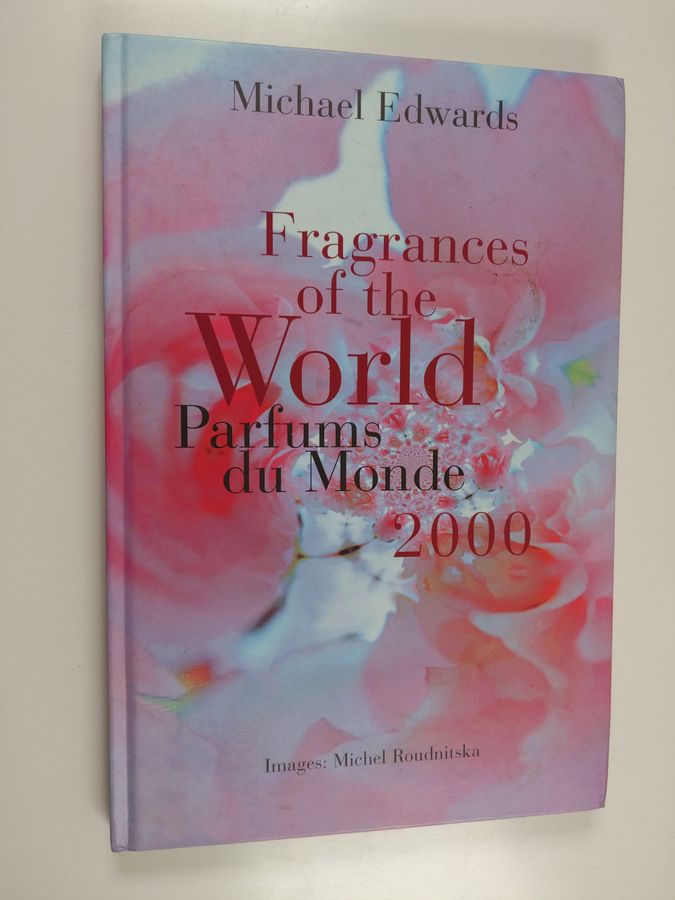 Michael Edwards & Michel Roudnitska : Fragrances of the World 2000 = Parfums du Monde 2000