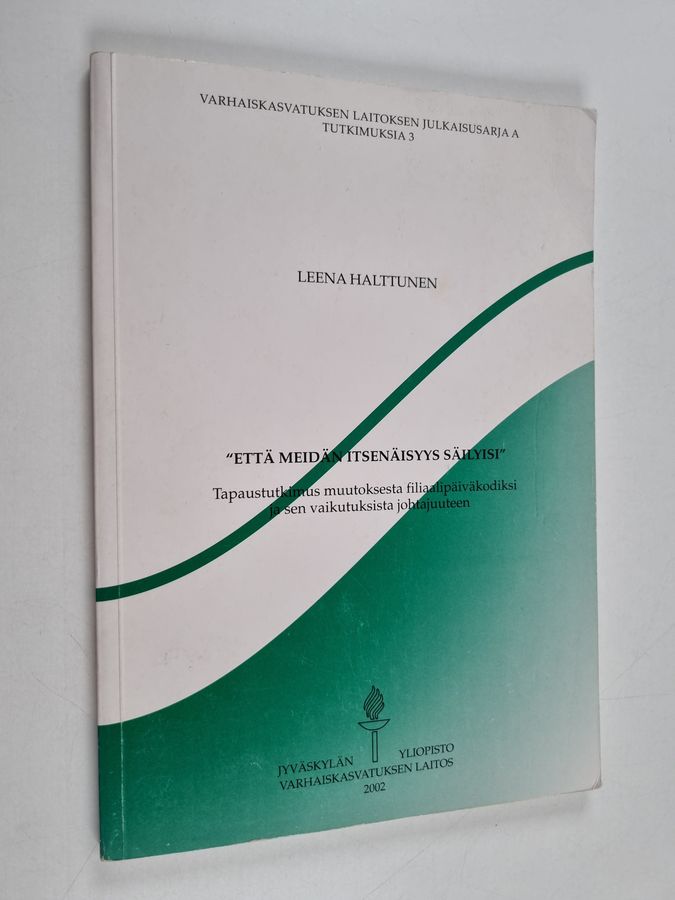 "Että meidän itsenäisyys säilyisi"
