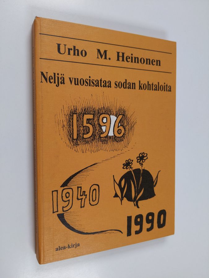 Urho M. Heinonen : Neljä vuosisataa sodan kohtaloita