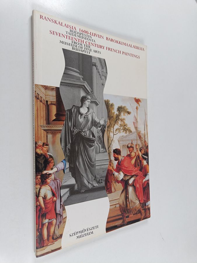 Ranskalaisia 1600-luvun maalauksia Budapestin taidemuseosta - 18.5.-3.10.1994 - Seventeeth century french paintings from the ...