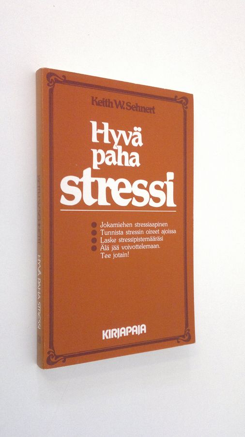 Keith W. Sehnert : Hyvä, paha stressi