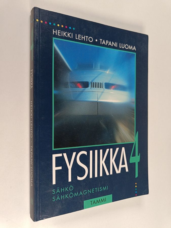 Heikki Lehto : Fysiikka 4 : Sähkö ; Sähkömagnetismi