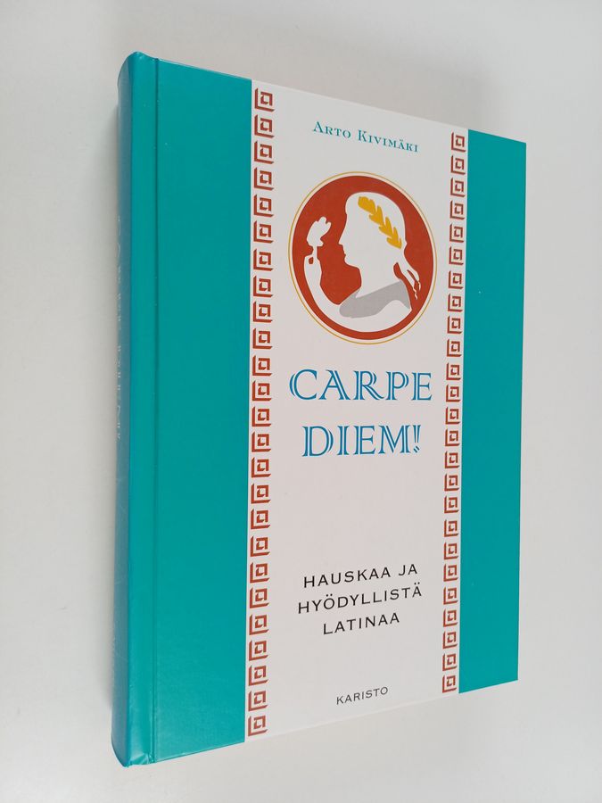 Arto Kivimäki : Carpe diem! : hauskaa ja hyödyllistä latinaa