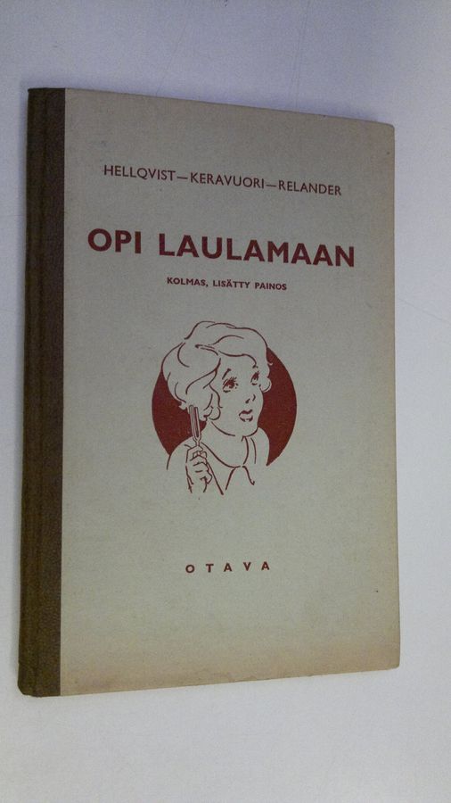 Maija ym. (toim.) Hellqvist : Opi laulamaan : laulukirja oppikouluja varten