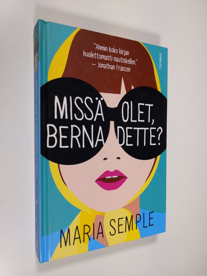 Maria Semple : Missä olet, Bernadette
