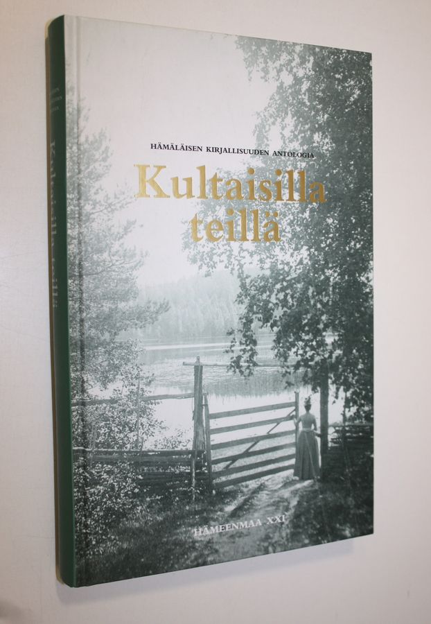 Pirkko-Liisa ym. (toim.) Kastari : Kultaisilla teillä : hämäläisen kirjallisuuden antologia